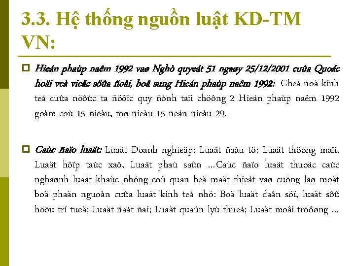 3. 3. Hệ thống nguồn luật KD-TM VN: p Hieán phaùp naêm 1992 vaø