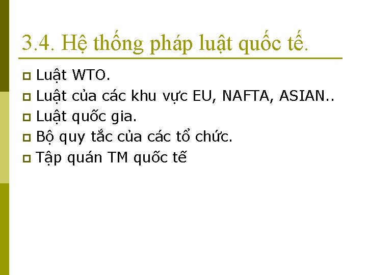 3. 4. Hệ thống pháp luật quốc tế. Luật WTO. p Luật của các