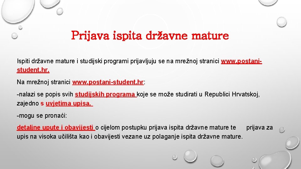 Prijava ispita državne mature Ispiti državne mature i studijski programi prijavljuju se na mrežnoj