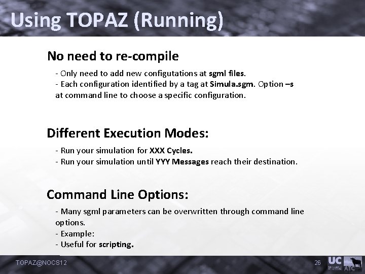 Using TOPAZ (Running) No need to re-compile - Only need to add new configutations