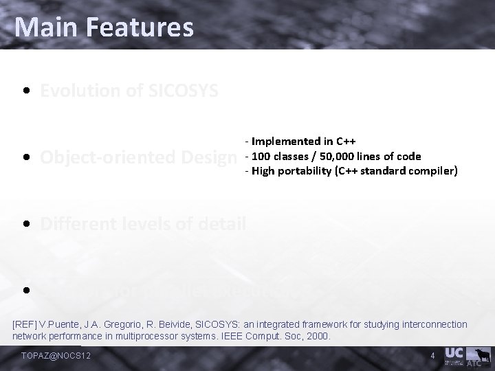 Main Features • Evolution of SICOSYS • Object-oriented Design - Implemented in C++ -