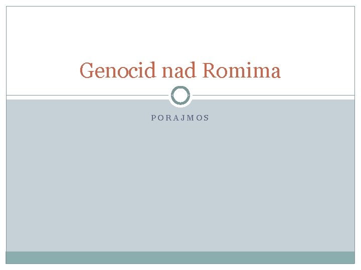 Genocid nad Romima PORAJMOS 