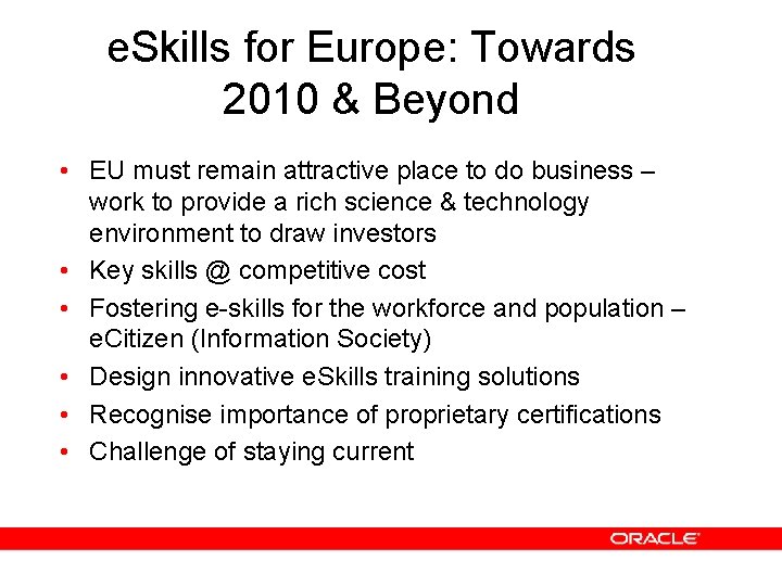 e. Skills for Europe: Towards 2010 & Beyond • EU must remain attractive place