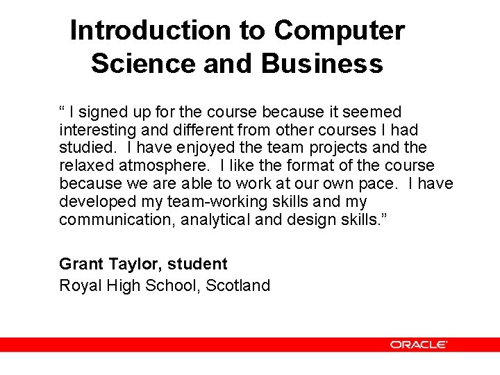 Introduction to Computer Science and Business “ I signed up for the course because