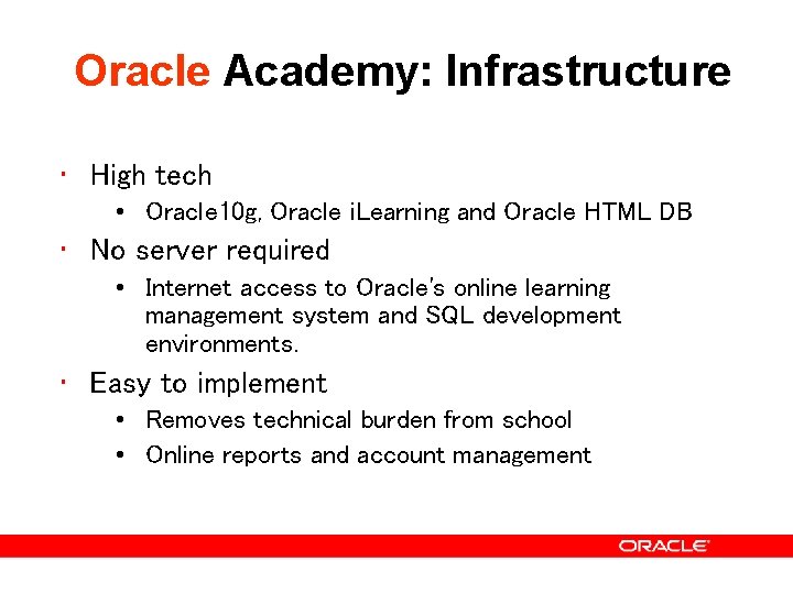 Oracle Academy: Infrastructure • High tech • Oracle 10 g, Oracle i. Learning and