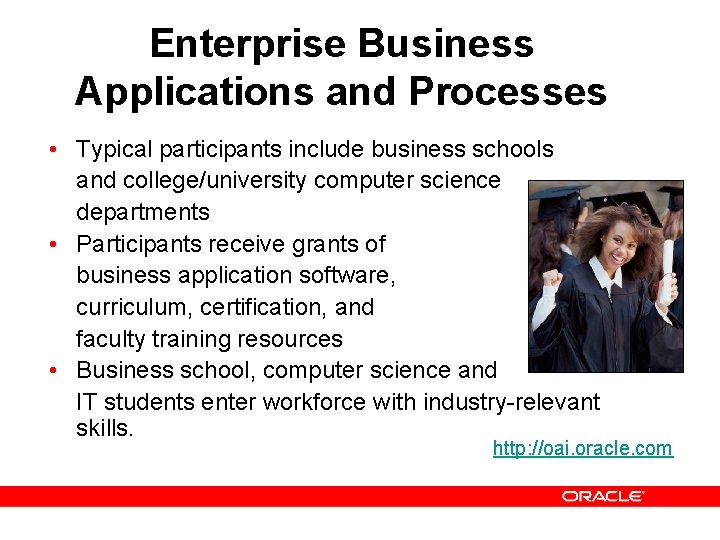 Enterprise Business Applications and Processes • Typical participants include business schools and college/university computer