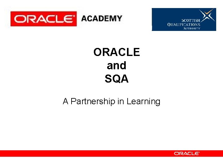 ORACLE and SQA A Partnership in Learning 