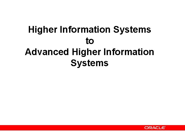 Higher Information Systems to Advanced Higher Information Systems 