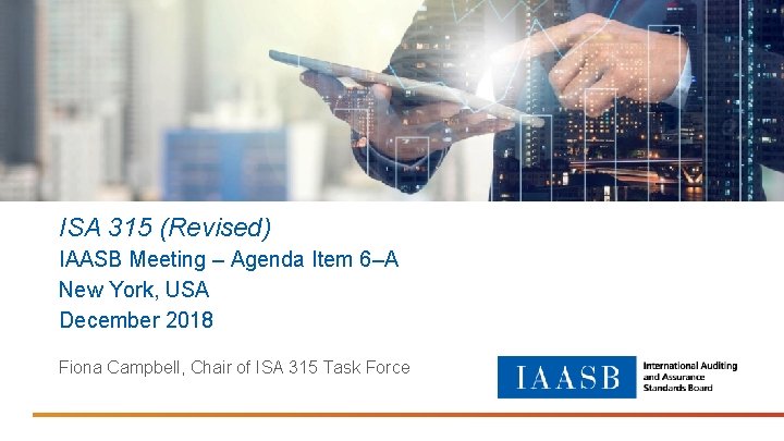 ISA 315 (Revised) IAASB Meeting – Agenda Item 6–A New York, USA December 2018