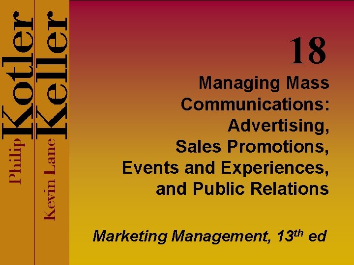 18 Managing Mass Communications: Advertising, Sales Promotions, Events and Experiences, and Public Relations Marketing