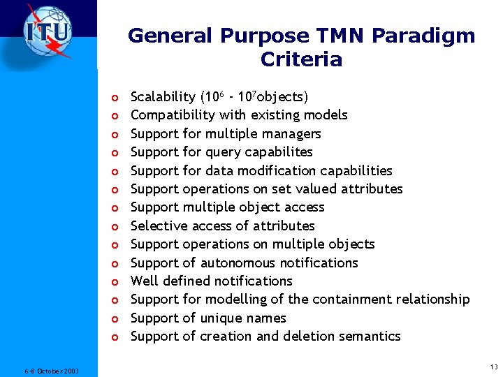 General Purpose TMN Paradigm Criteria o o o o 6 -8 October 2003 Scalability