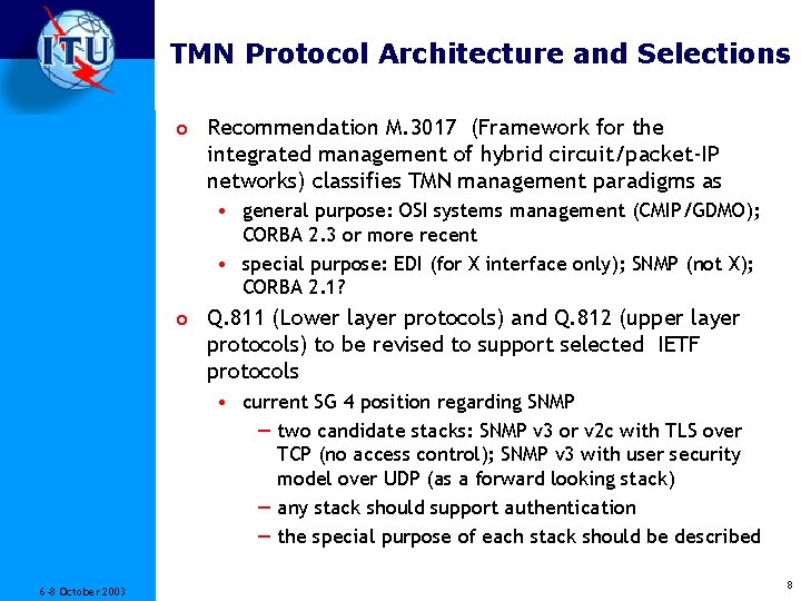 TMN Protocol Architecture and Selections o Recommendation M. 3017 (Framework for the integrated management