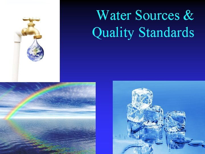 Water Sources & Quality Standards 