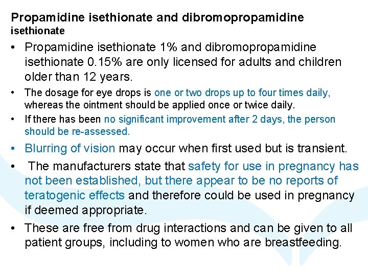 Propamidine isethionate and dibromopropamidine isethionate • Propamidine isethionate 1% and dibromopropamidine isethionate 0. 15%