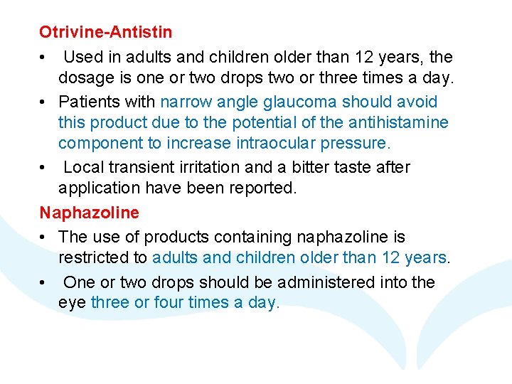 Otrivine-Antistin • Used in adults and children older than 12 years, the dosage is