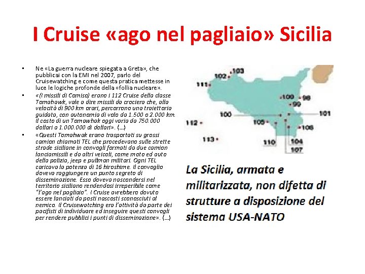 I Cruise «ago nel pagliaio» Sicilia • • • Ne «La guerra nucleare spiegata