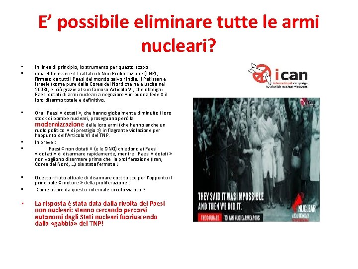 E’ possibile eliminare tutte le armi nucleari? • • In linea di principio, lo