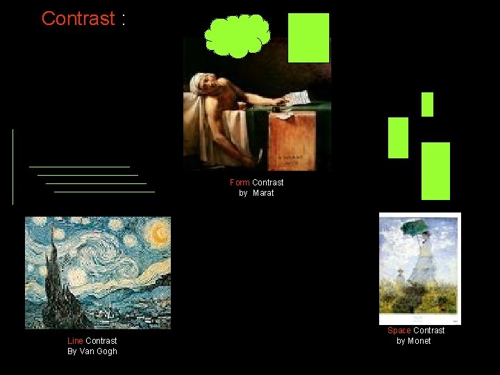 Contrast : Form Contrast by Marat Line Contrast By Van Gogh Space Contrast by