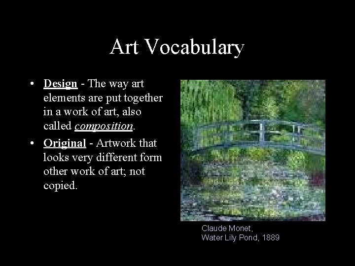 Art Vocabulary • Design - The way art elements are put together in a