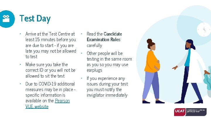 Test Day • Arrive at the Test Centre at • Read the Candidate least