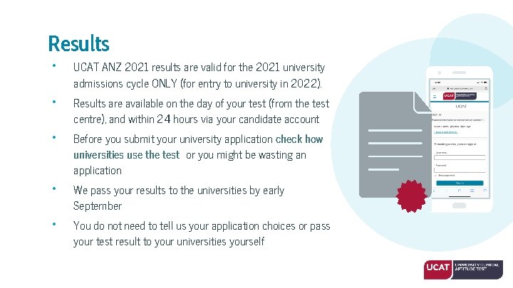 Results • • • UCAT ANZ 2021 results are valid for the 2021 university