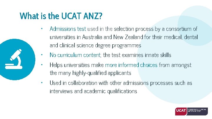 What is the UCAT ANZ? • • Admissions test used in the selection process