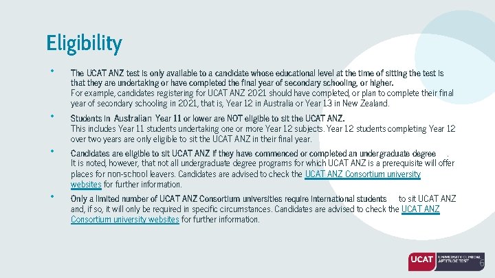 Eligibility • • The UCAT ANZ test is only available to a candidate whose