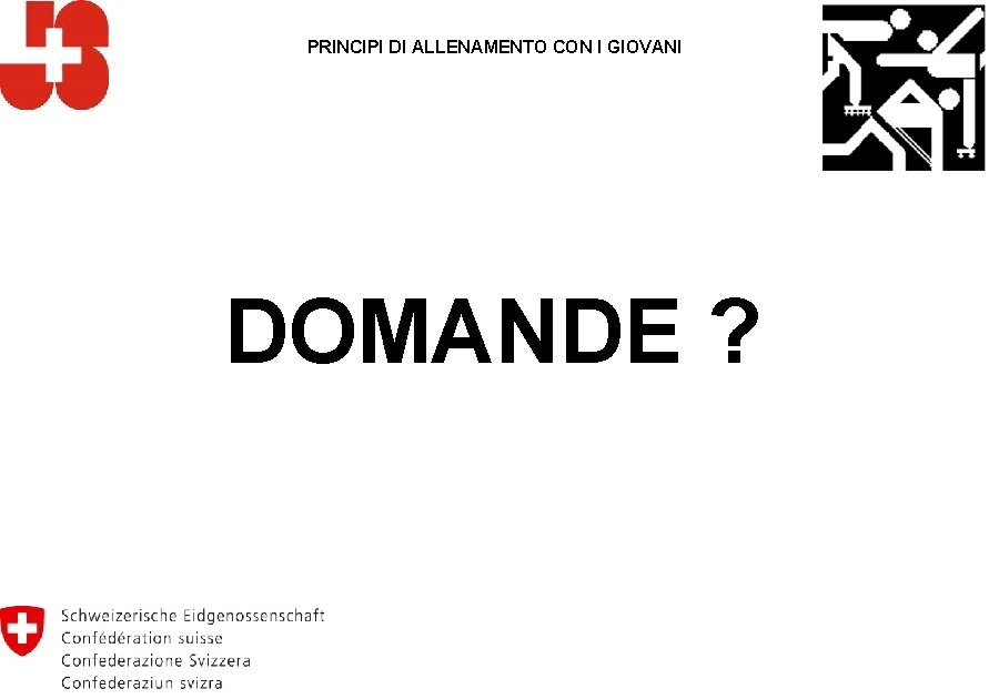 PRINCIPI DI ALLENAMENTO CON I GIOVANI DOMANDE ? 