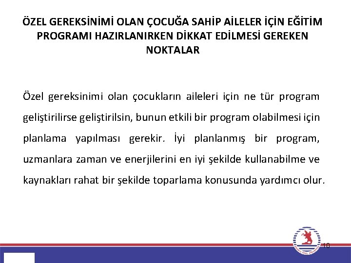 ÖZEL GEREKSİNİMİ OLAN ÇOCUĞA SAHİP AİLELER İÇİN EĞİTİM PROGRAMI HAZIRLANIRKEN DİKKAT EDİLMESİ GEREKEN NOKTALAR