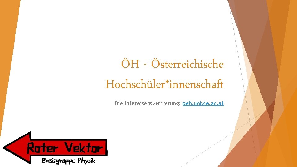 ÖH - Österreichische Hochschüler*innenschaft Die Interessensvertretung: oeh. univie. ac. at 