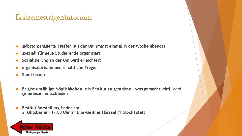 Erstsemestrigentutorium selbstorganisierte Treffen auf der Uni (meist einmal in der Woche abends) speziell für