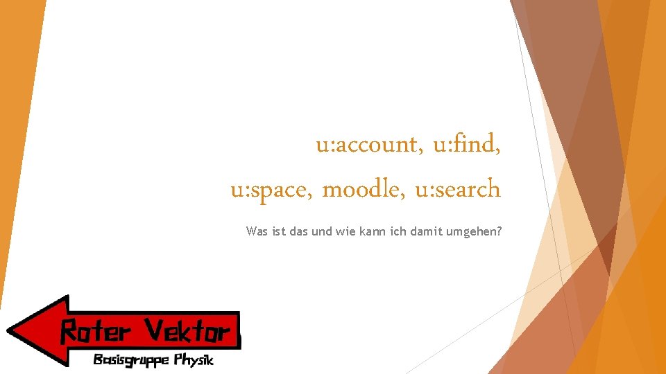 u: account, u: find, u: space, moodle, u: search Was ist das und wie