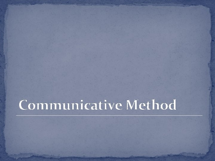 Communicative Method 