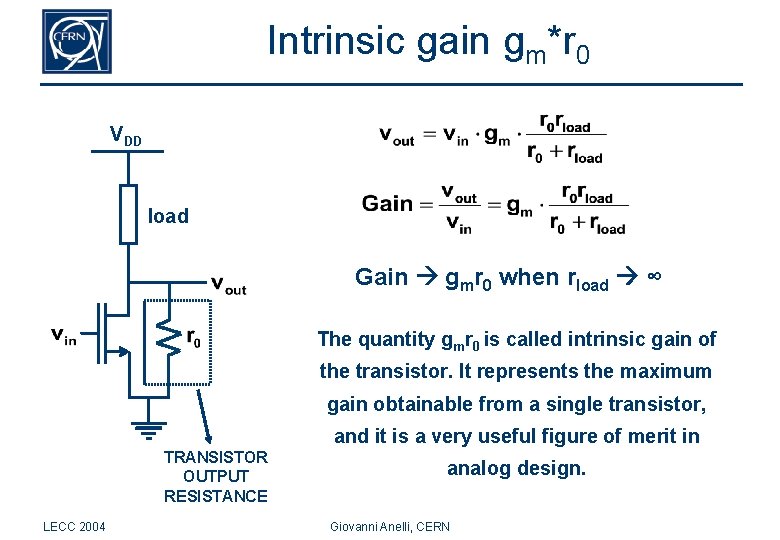 Intrinsic gain gm*r 0 VDD load Gain gmr 0 when rload ∞ The quantity