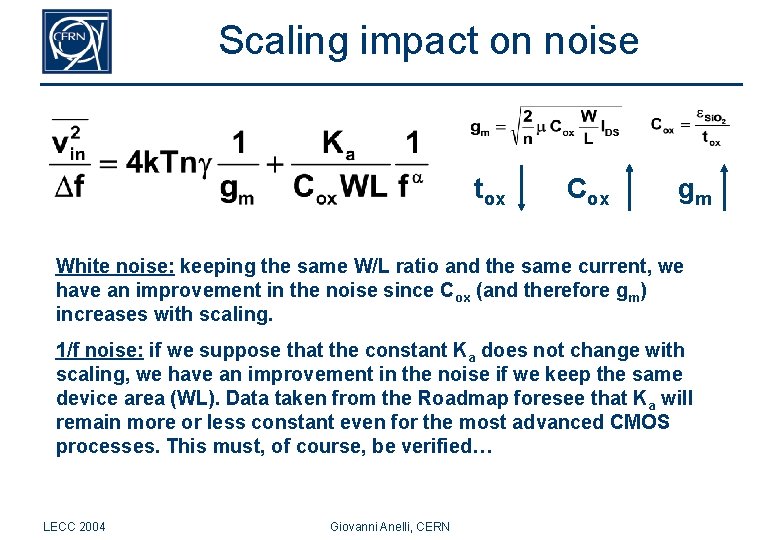 Scaling impact on noise tox Cox gm White noise: keeping the same W/L ratio