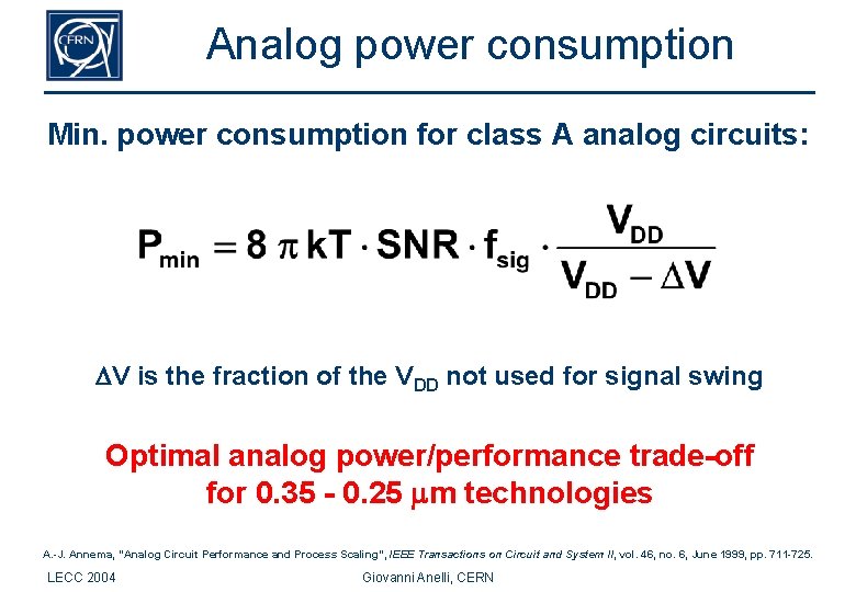 Analog power consumption Min. power consumption for class A analog circuits: V is the