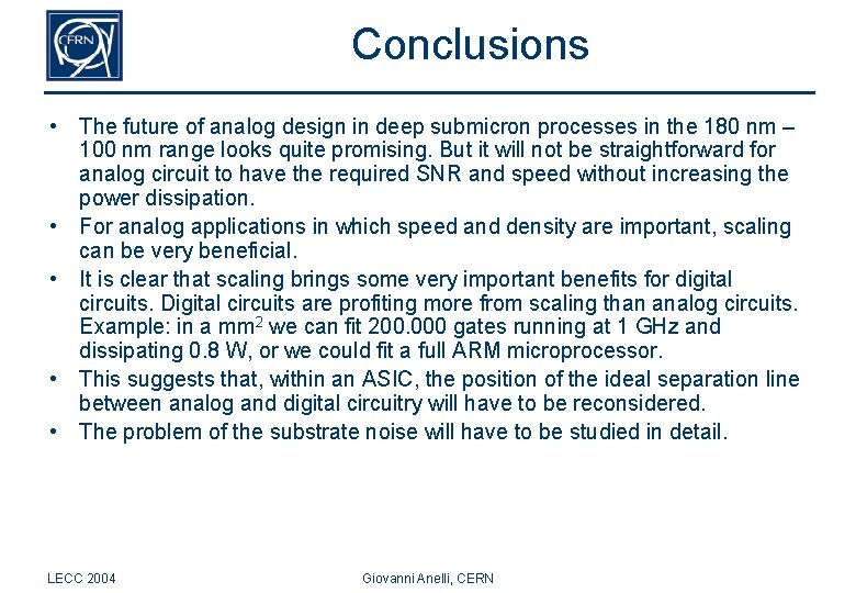 Conclusions • The future of analog design in deep submicron processes in the 180