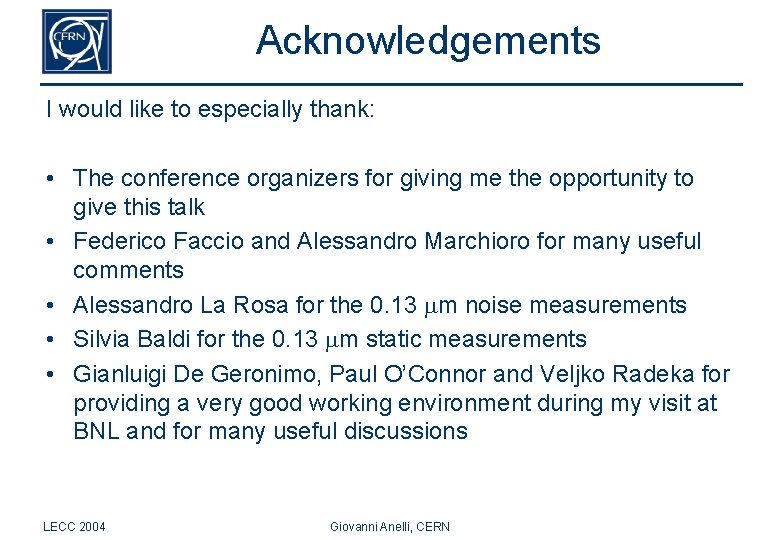 Acknowledgements I would like to especially thank: • The conference organizers for giving me