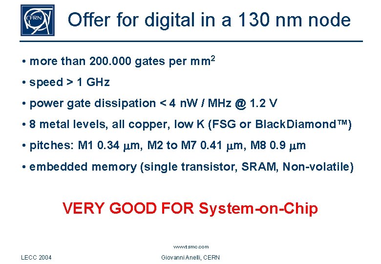 Offer for digital in a 130 nm node • more than 200. 000 gates