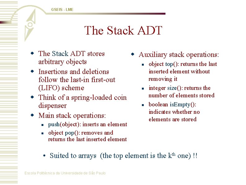 GSEIS - LME The Stack ADT w The Stack ADT stores w Auxiliary stack