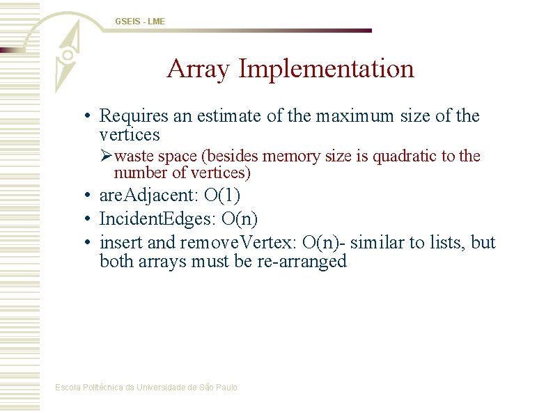 GSEIS - LME Array Implementation • Requires an estimate of the maximum size of