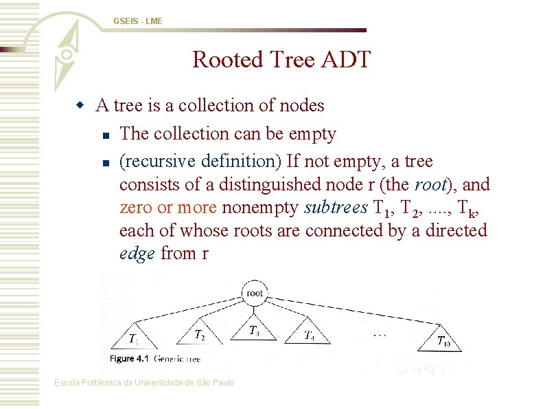 GSEIS - LME Rooted Tree ADT w A tree is a collection of nodes