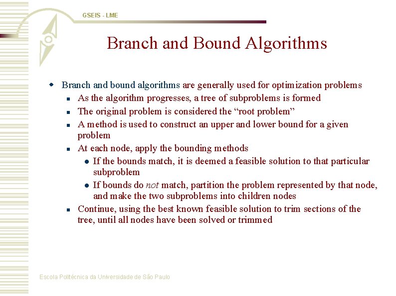 GSEIS - LME Branch and Bound Algorithms w Branch and bound algorithms are generally