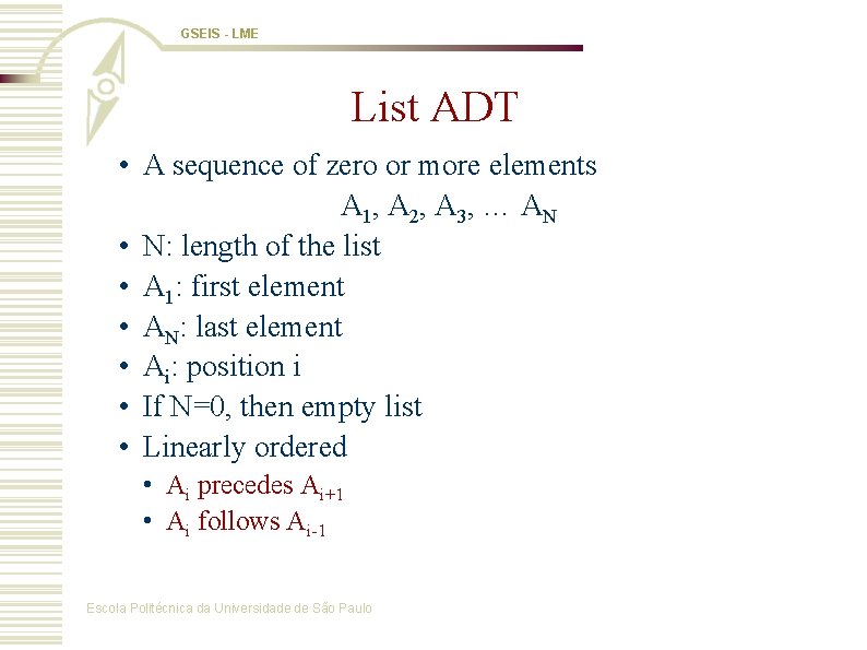 GSEIS - LME List ADT • A sequence of zero or more elements A