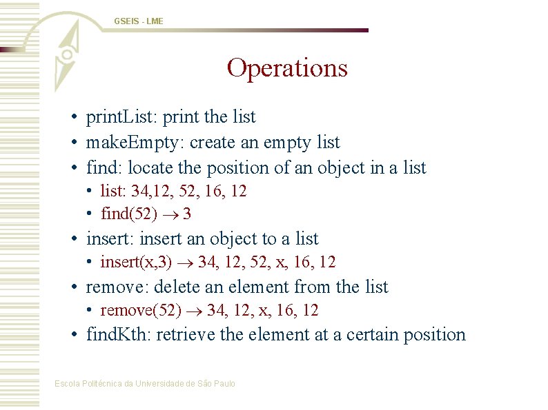 GSEIS - LME Operations • print. List: print the list • make. Empty: create