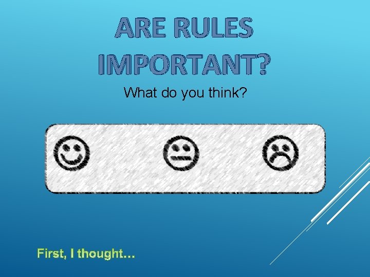 ARE RULES IMPORTANT? What do you think? 