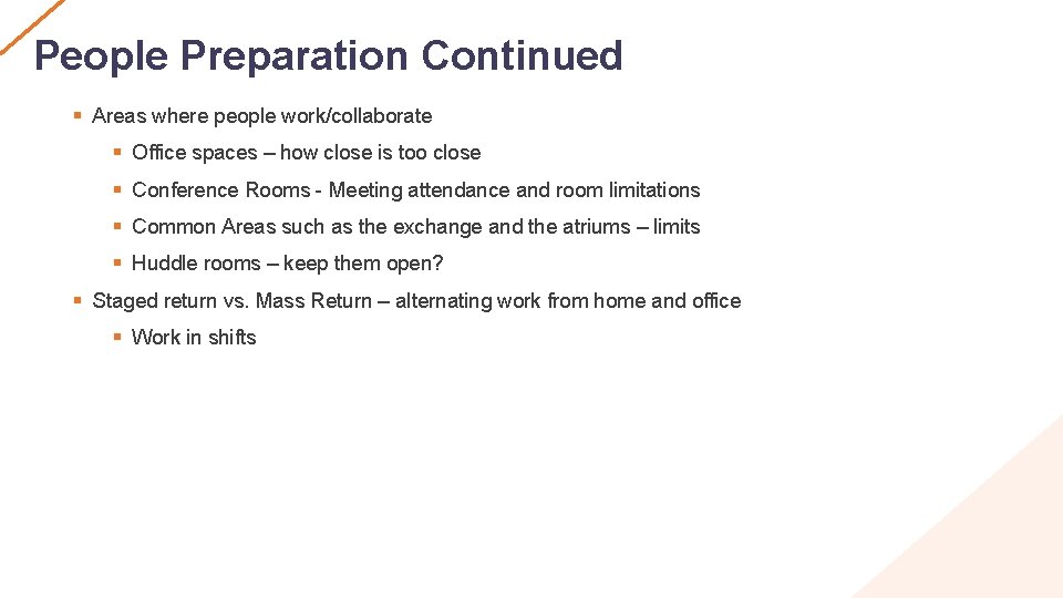 People Preparation Continued § Areas where people work/collaborate § Office spaces – how close
