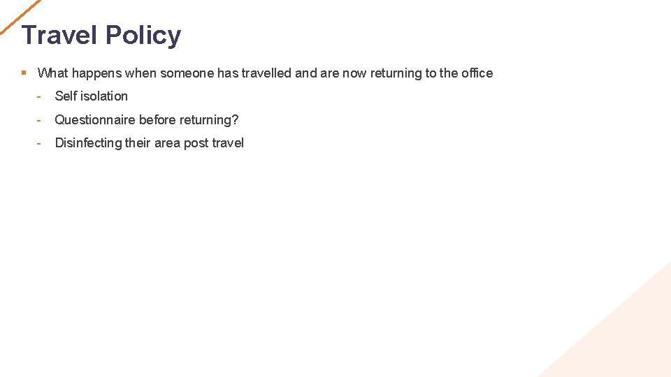 Travel Policy § What happens when someone has travelled and are now returning to