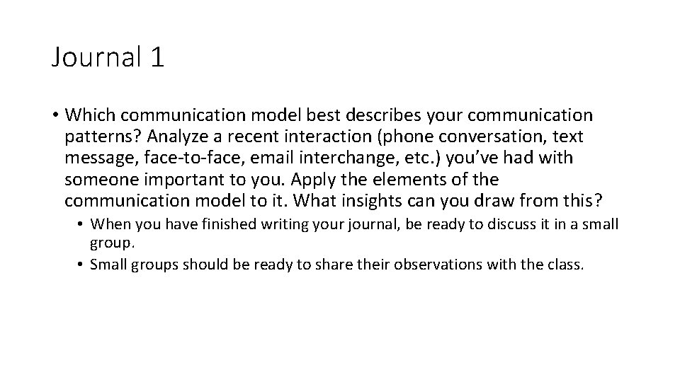 Journal 1 • Which communication model best describes your communication patterns? Analyze a recent