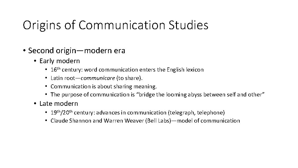 Origins of Communication Studies • Second origin—modern era • Early modern • • 16